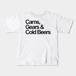 Cams, Gears And Cold Beers Kids T-Shirt